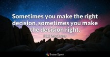 sometimes you make