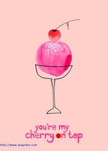 your are my cherry on top